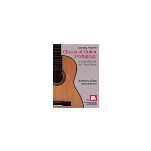 Classical Guitar Pedagogy- A Handbook for Teachers